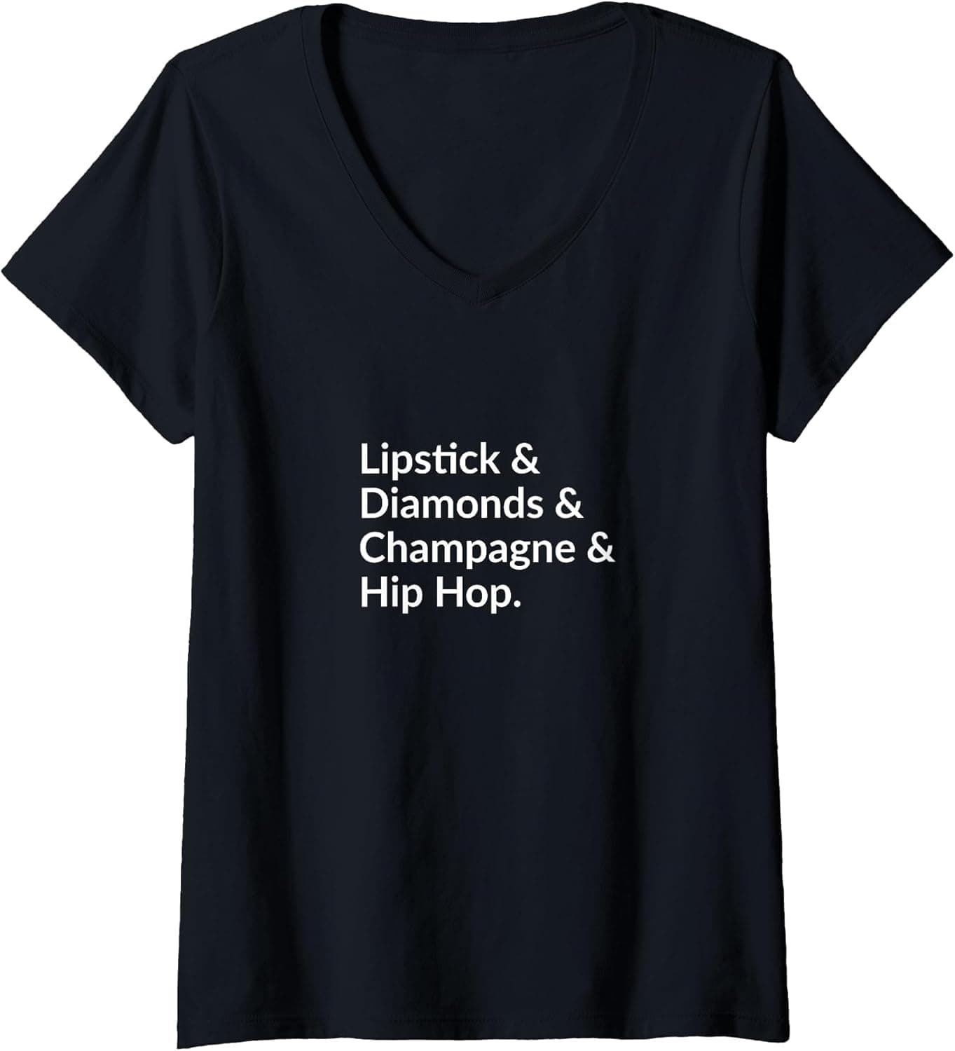 Women's Lipstick & Diamonds & Champagne & Hip Hop. V-Neck T-Shirt