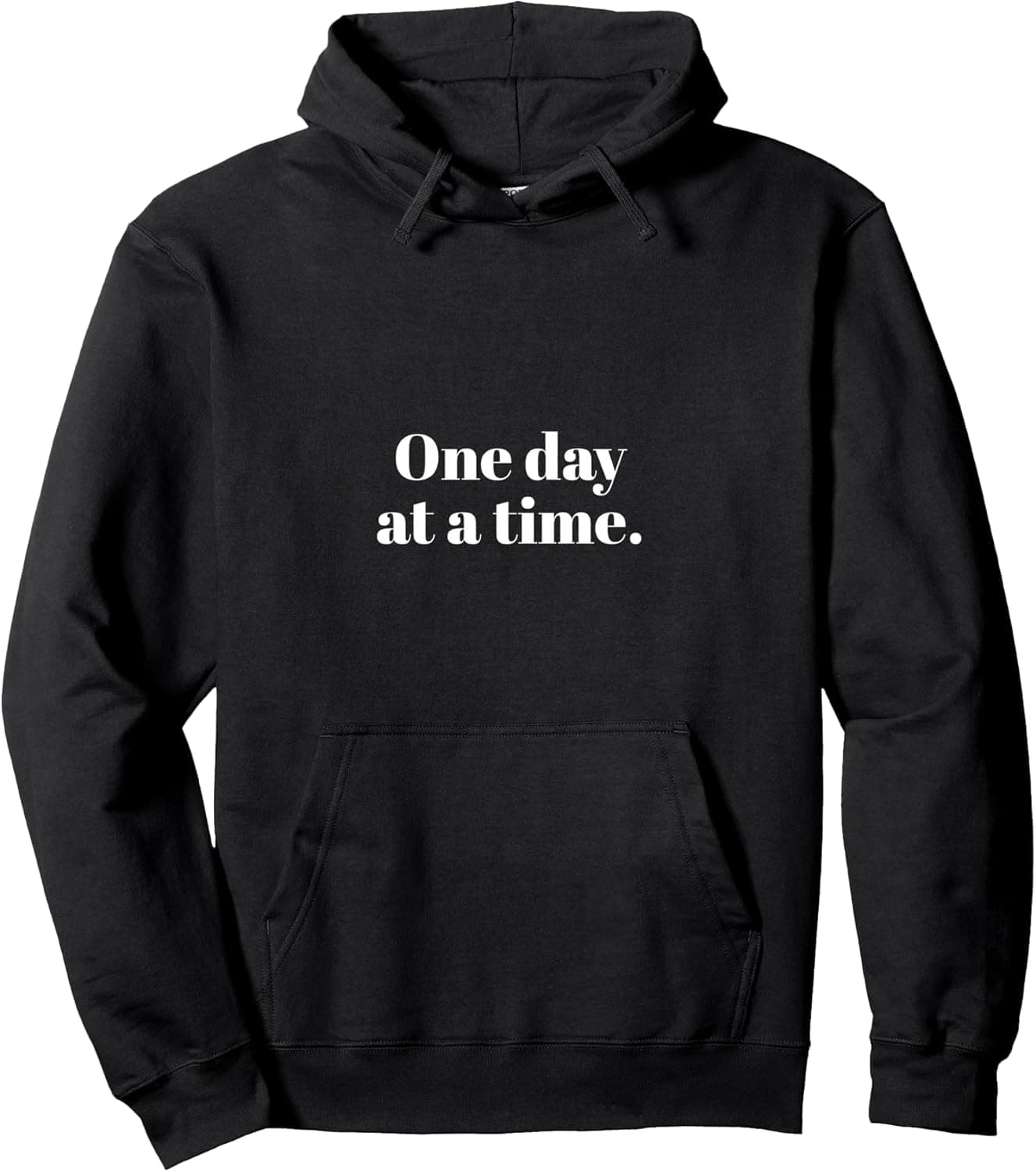 One day at a time. Pullover Hoodie