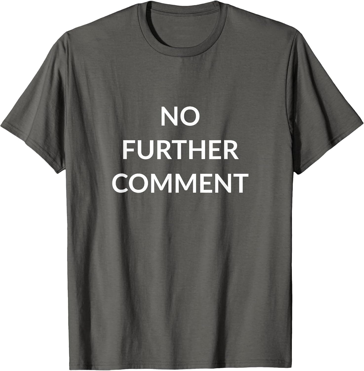 No Further Comment T-Shirt