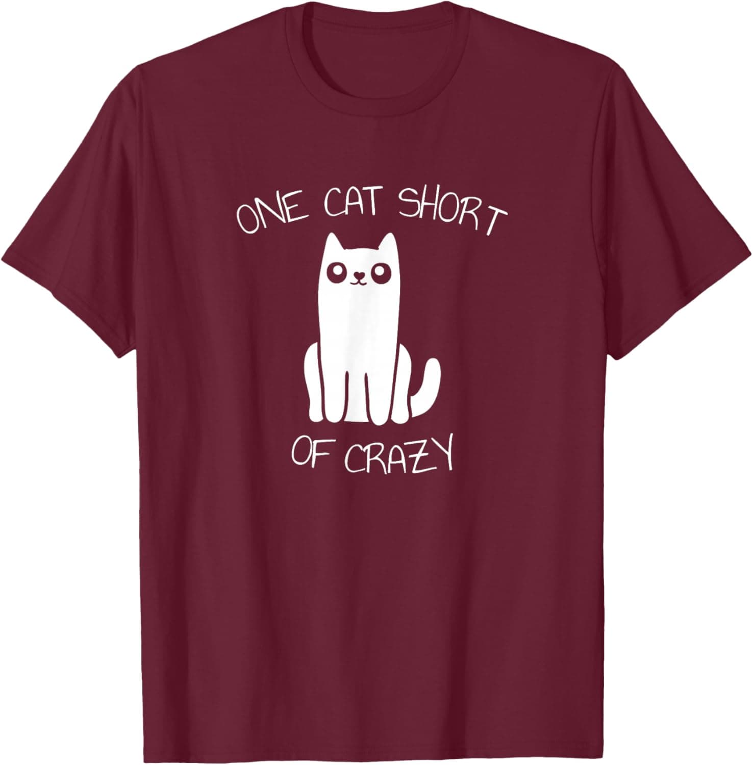 One Cat Short Of Crazy T-Shirt for Men Women Girls Kids