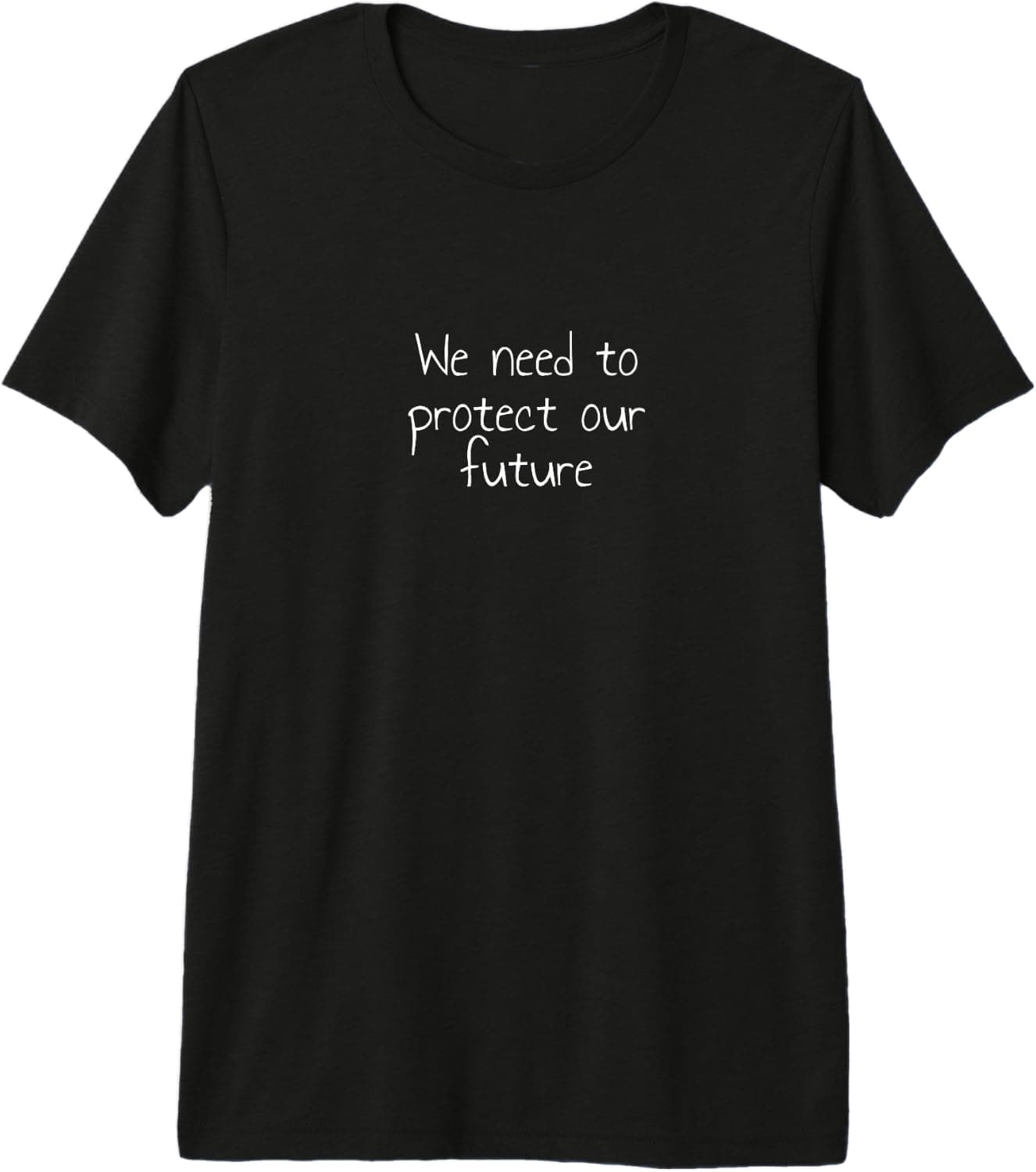 We need to protect our future Premium T-Shirt
