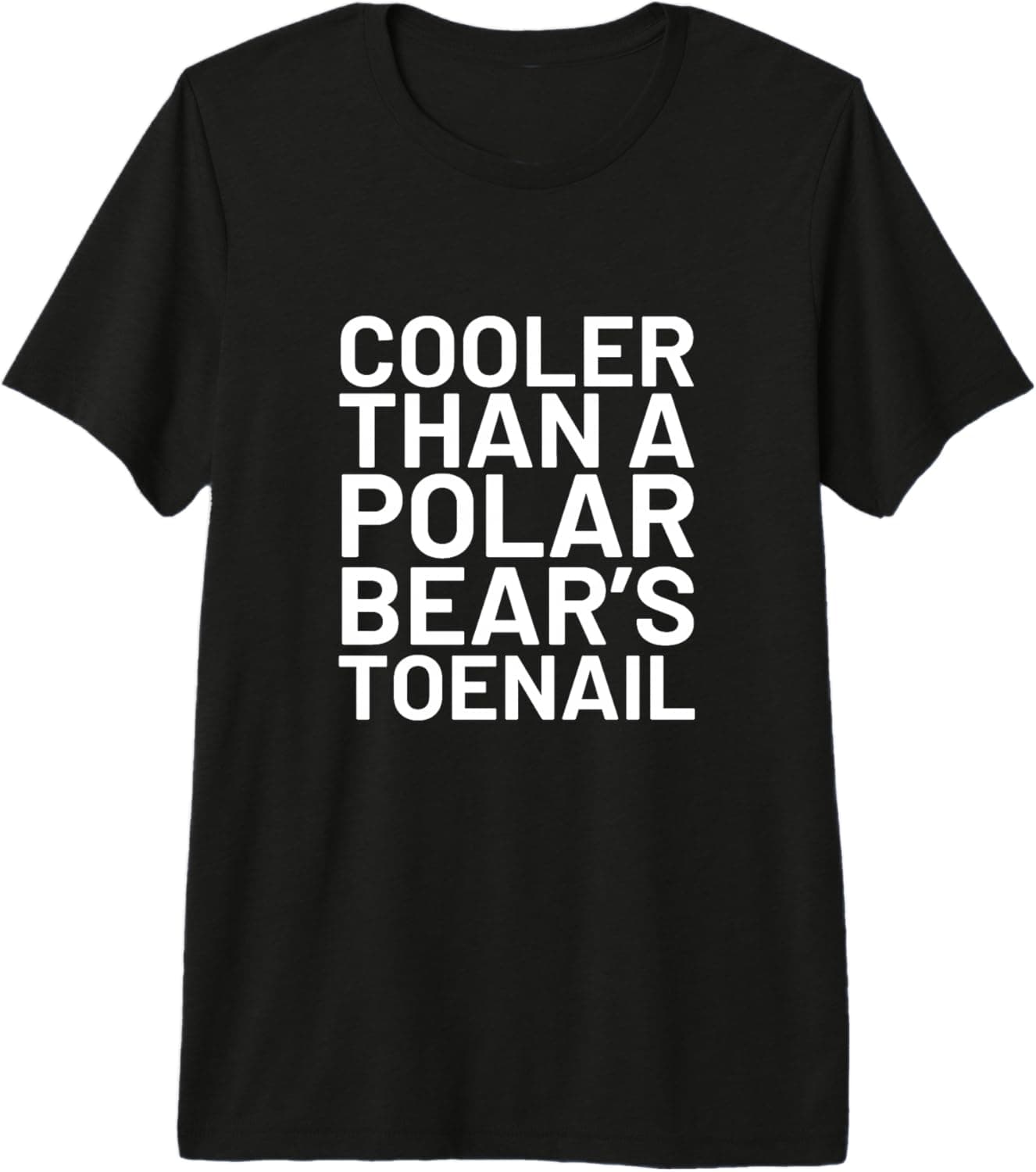 Cooler than polar bear's toenail Premium Tri-blend T-Shirt