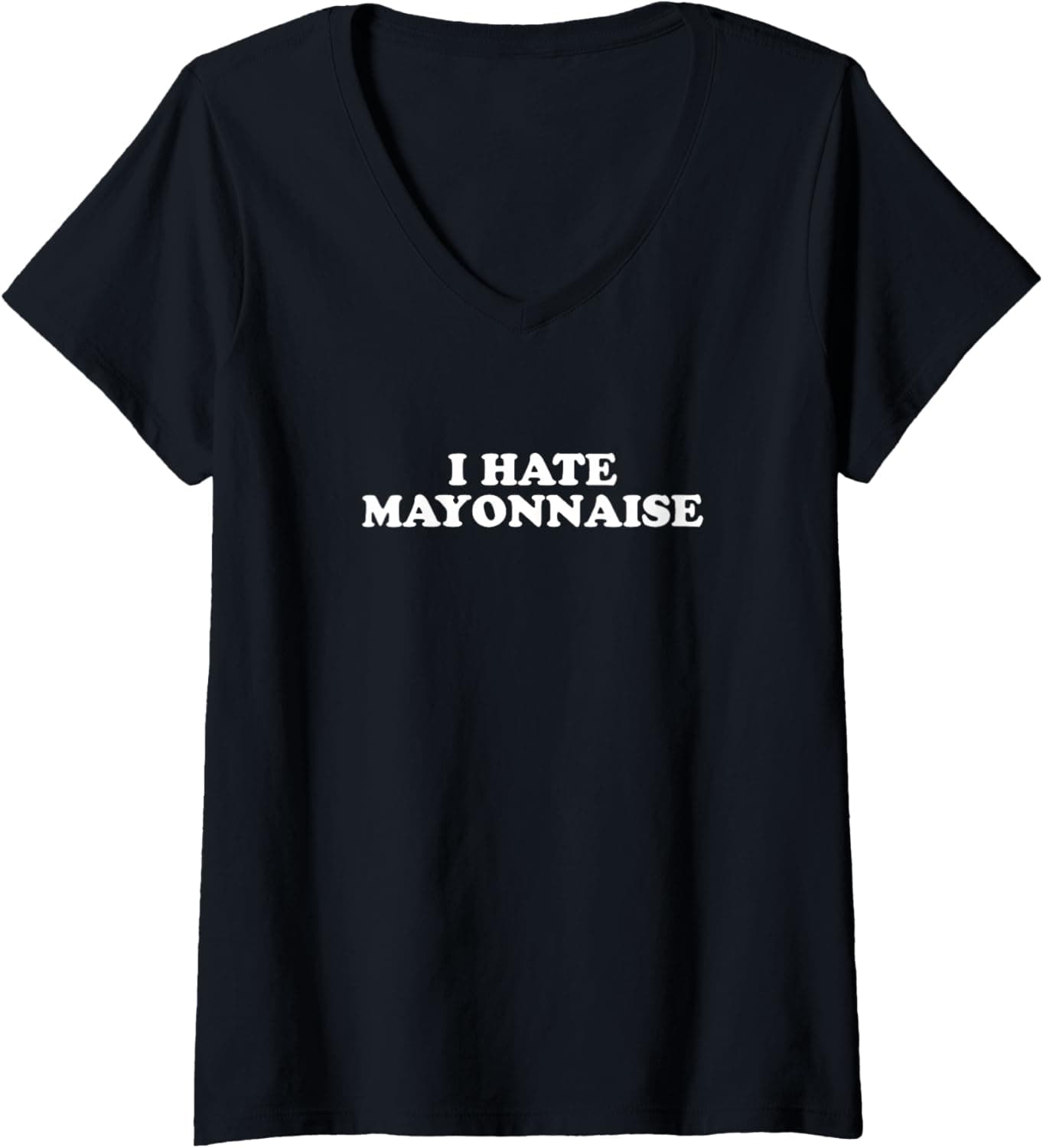 Womens I hate mayonnaise V-Neck T-Shirt