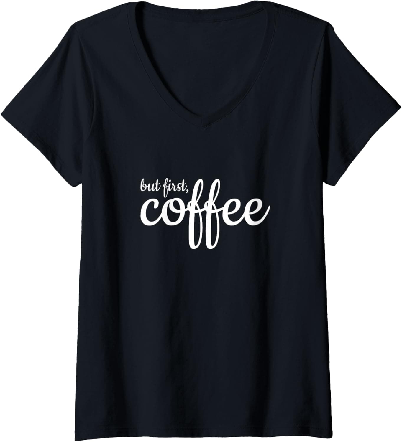 Womens But first, coffee V-Neck T-Shirt