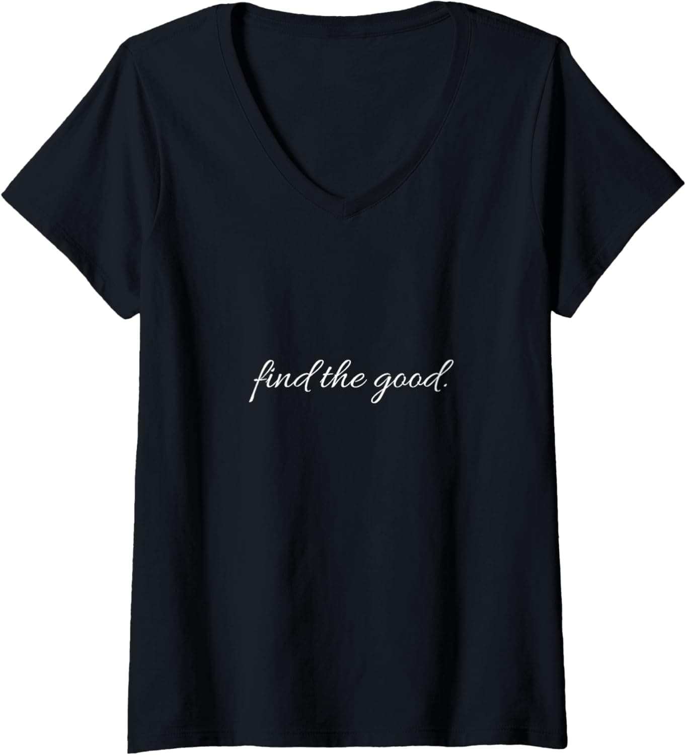 Womens Find the good. V-Neck T-Shirt
