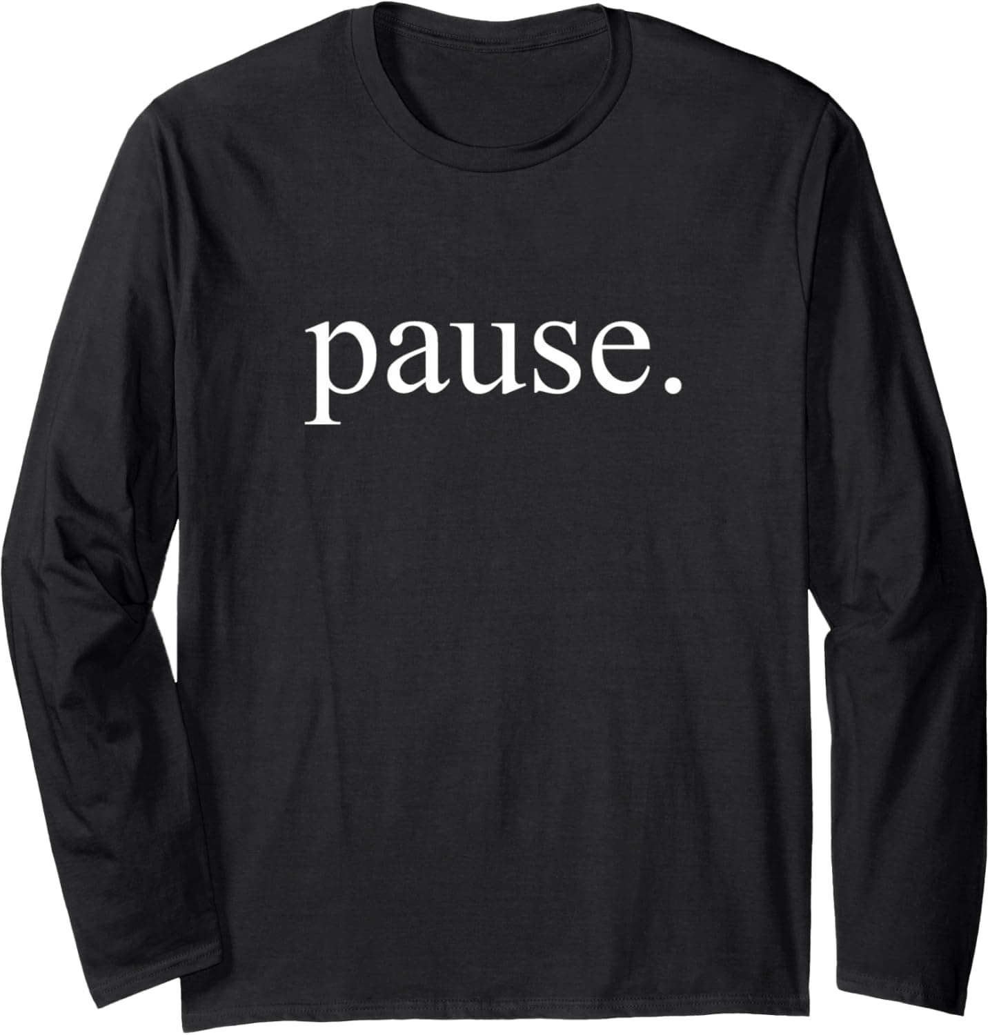 Pause. Long Sleeve T-Shirt