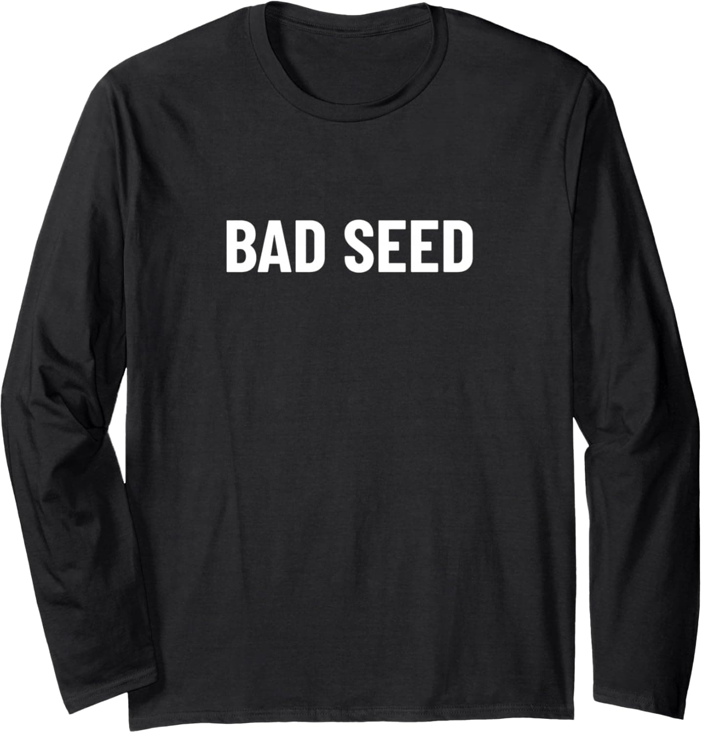 Bad seed Long Sleeve T-Shirt