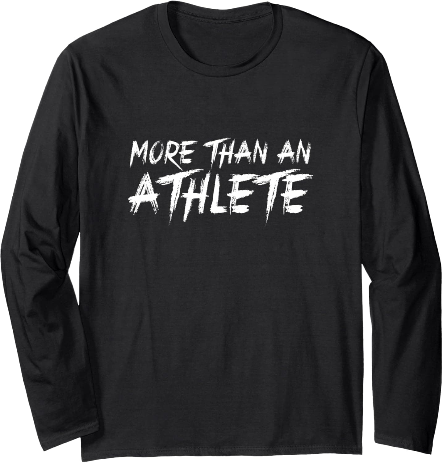More than an athlete Long Sleeve T-Shirt