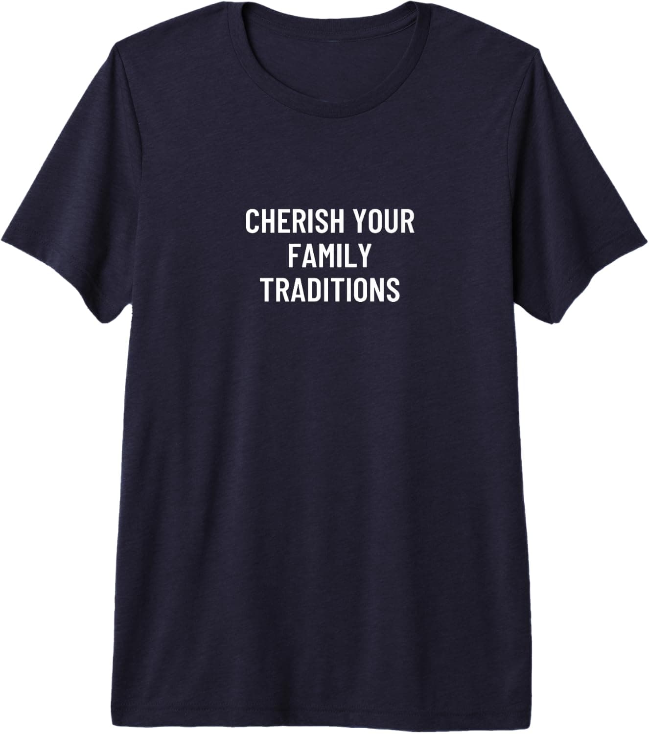 Cherish your family traditions Premium T-Shirt