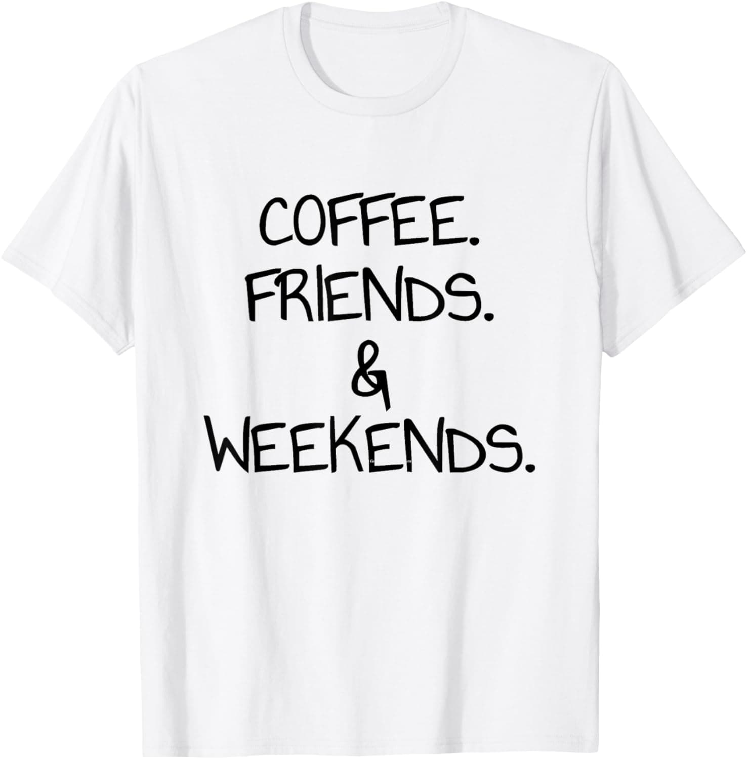 Coffee Friends And Weekends T-Shirt T-Shirt