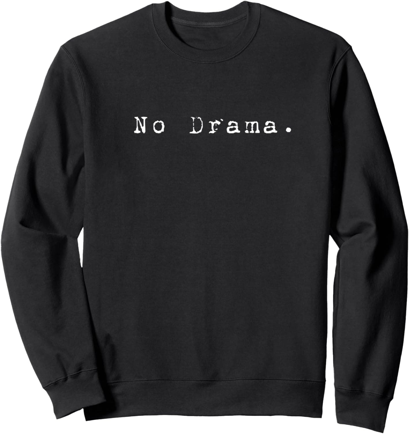 No Drama Sweatshirt