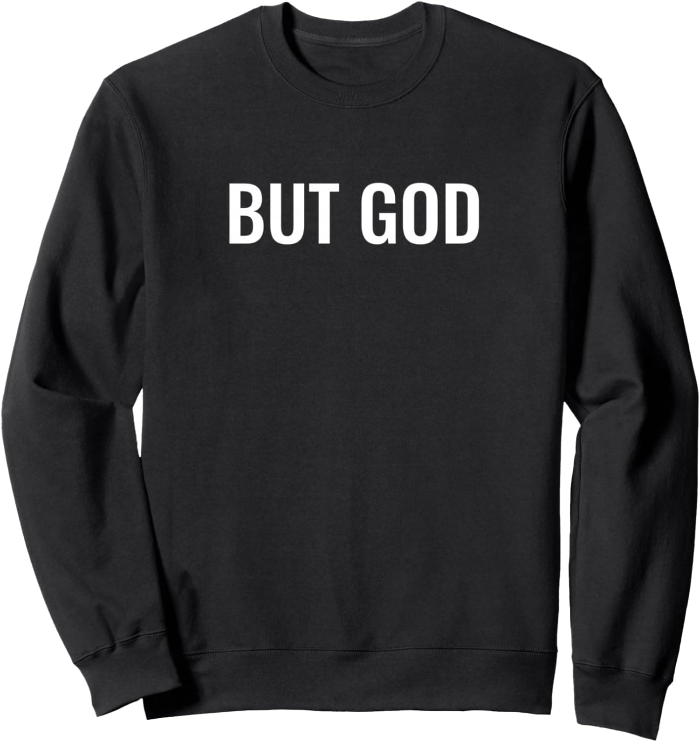 But God Sweatshirt