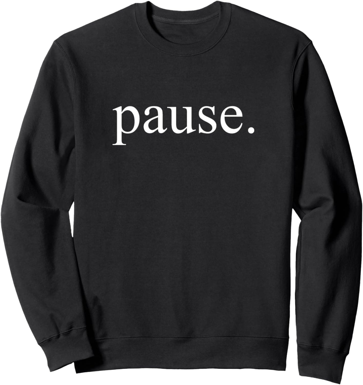 Pause. Sweatshirt