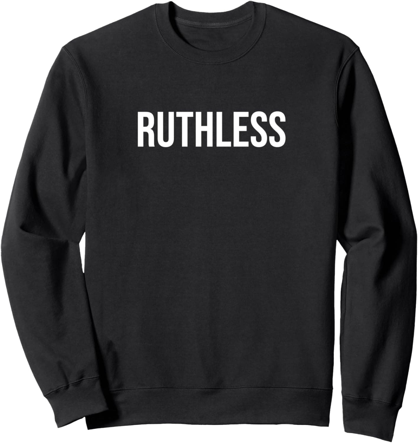 Ruthless Sweatshirt