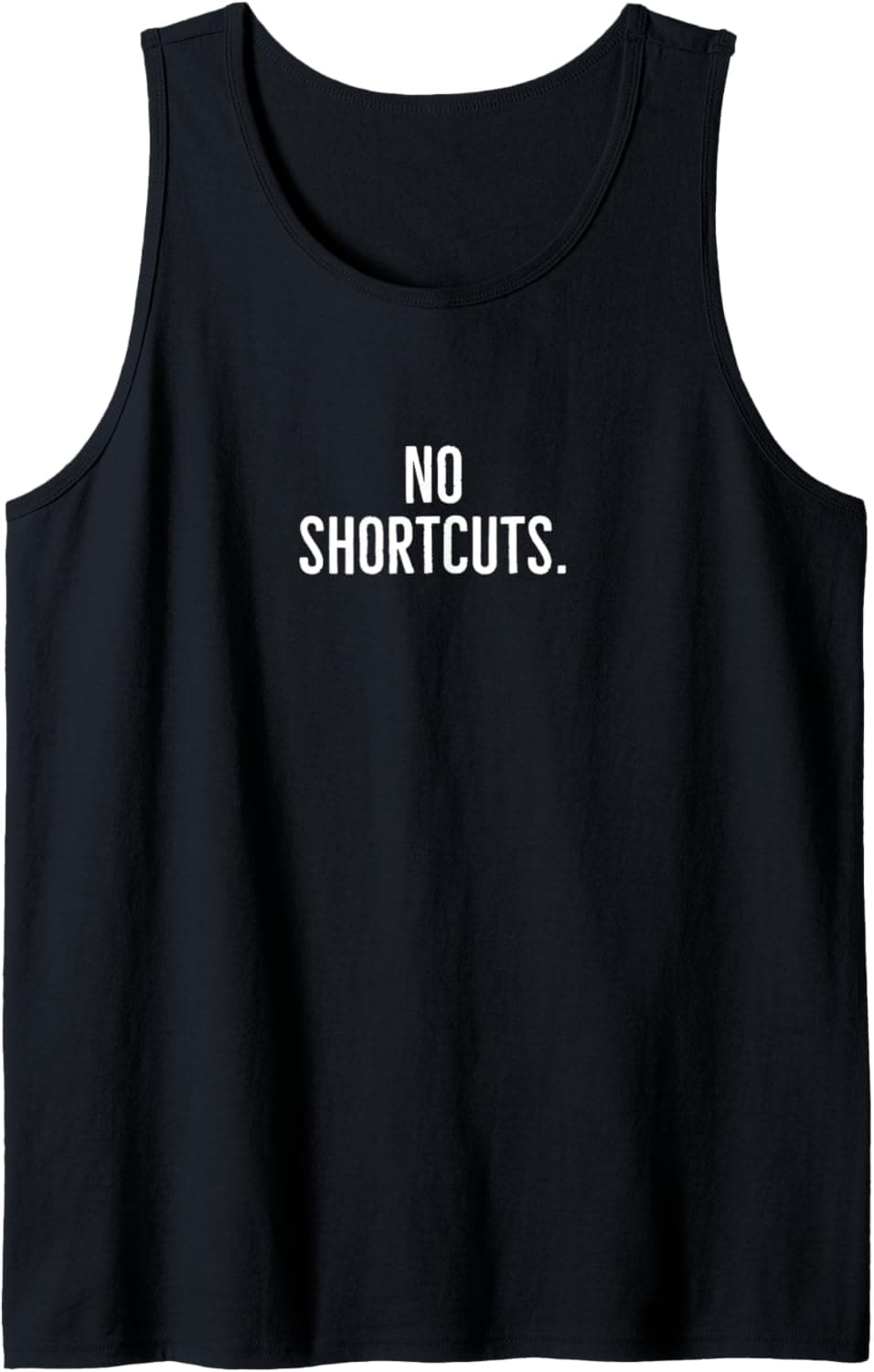 No shortcuts. Tank Top