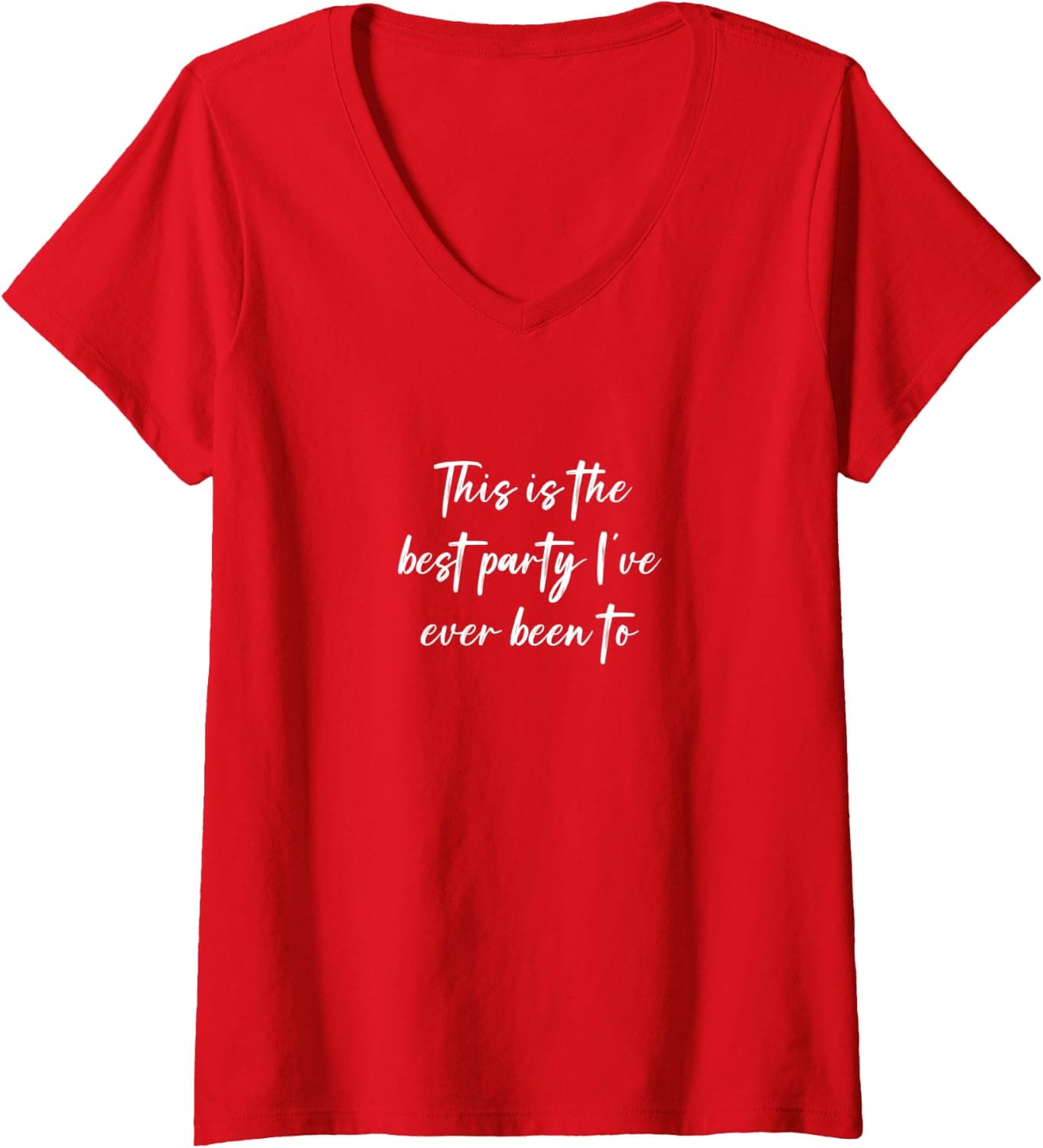 Womens This is the best party I've ever been to V-Neck T-Shirt