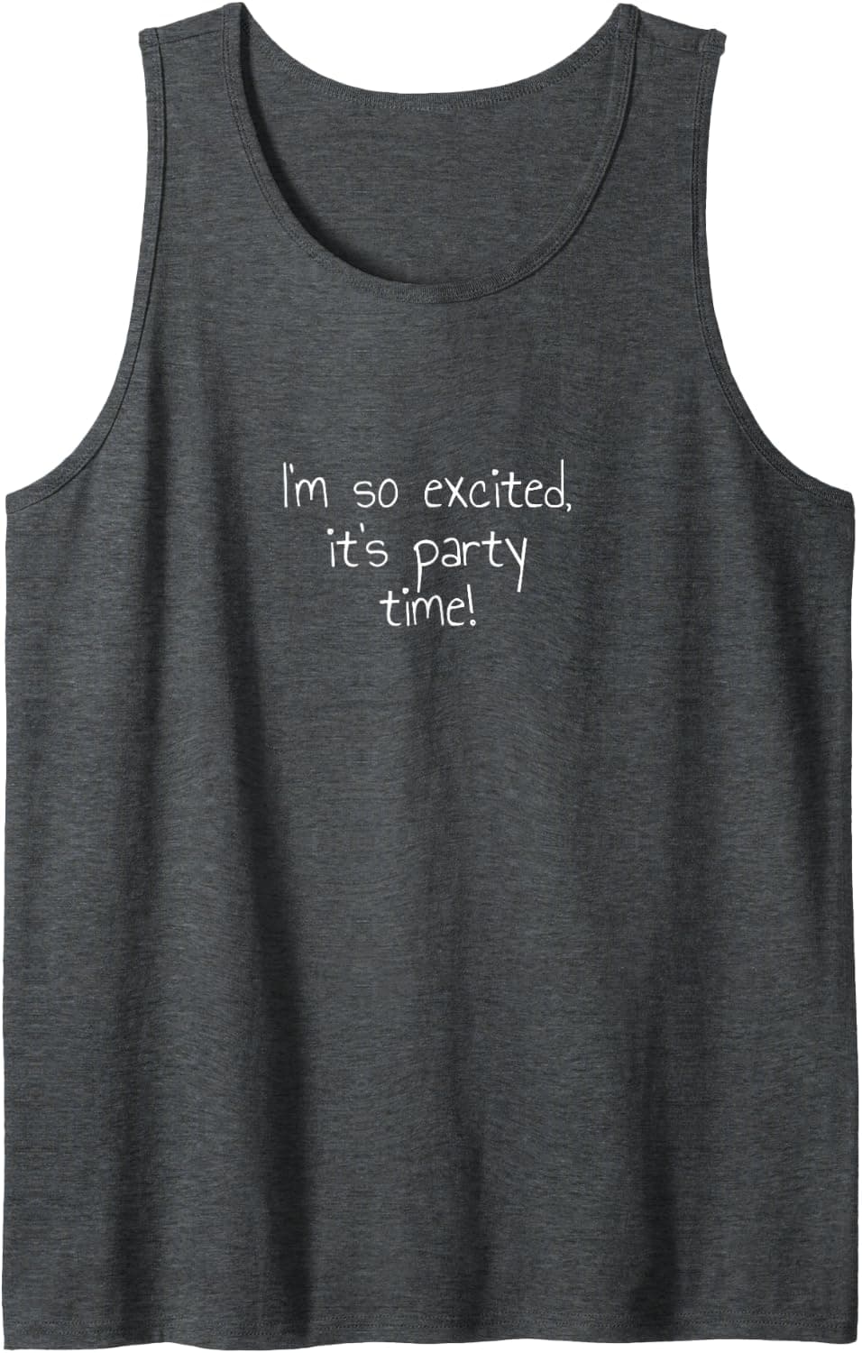 I'm so excited, it's party time! Tank Top