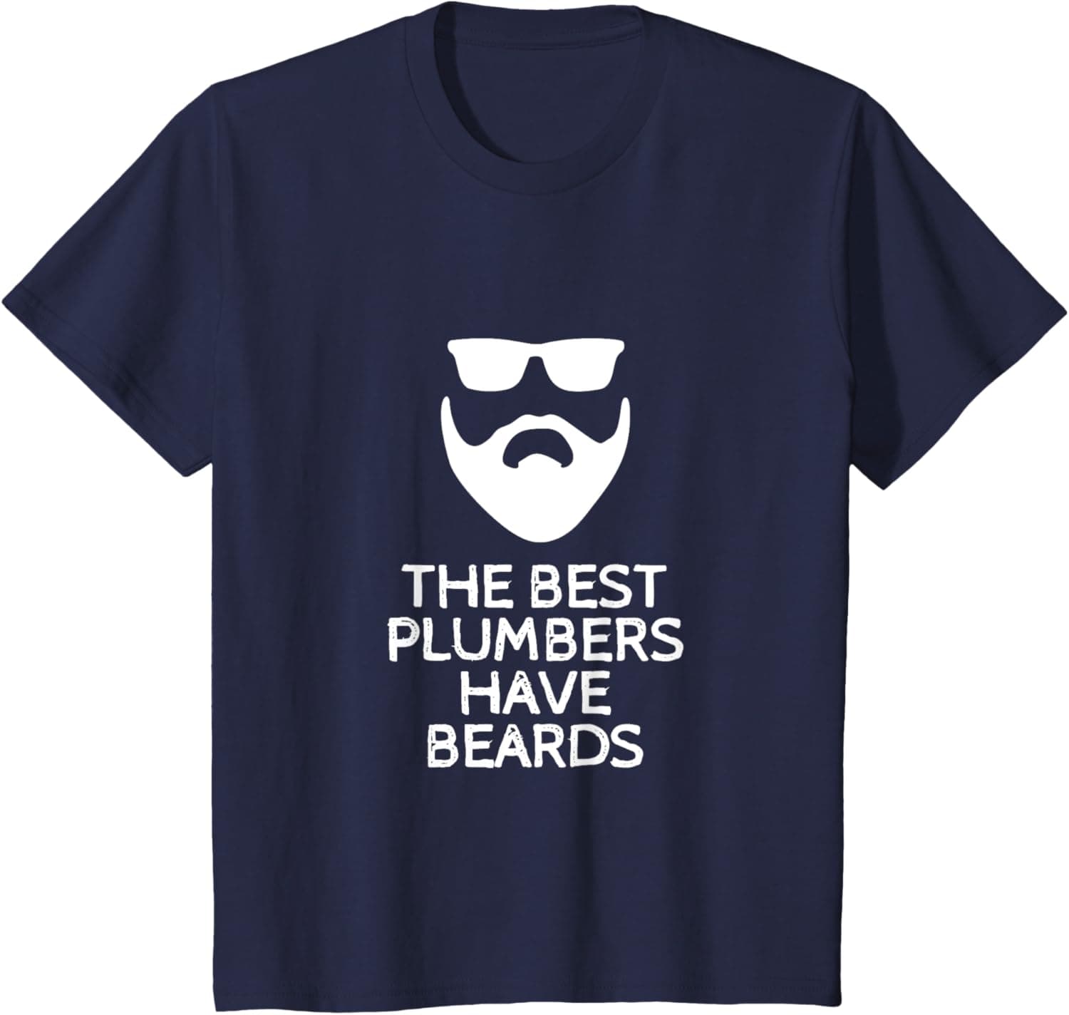 The Best Plumbers Have Beards T-Shirt