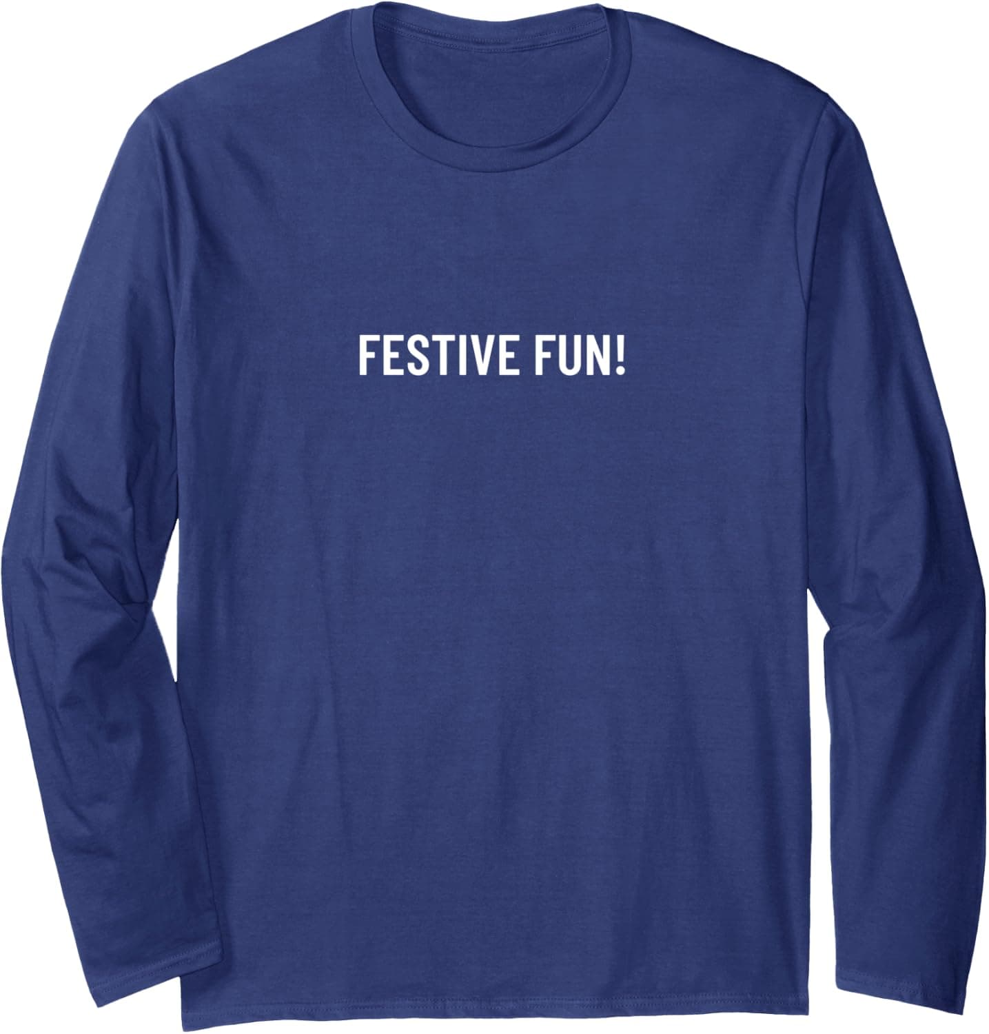Festive fun! Long Sleeve T-Shirt