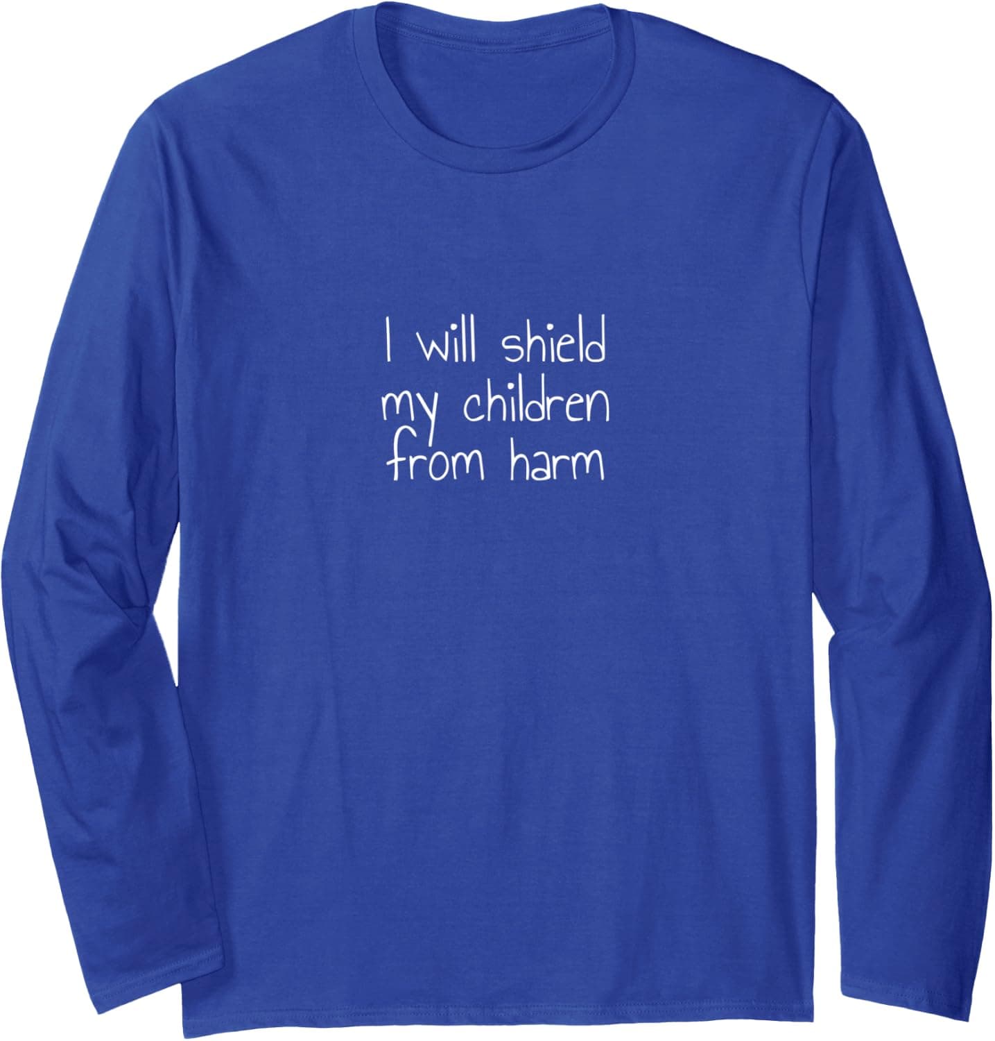 I will shield my children from harm Long Sleeve T-Shirt
