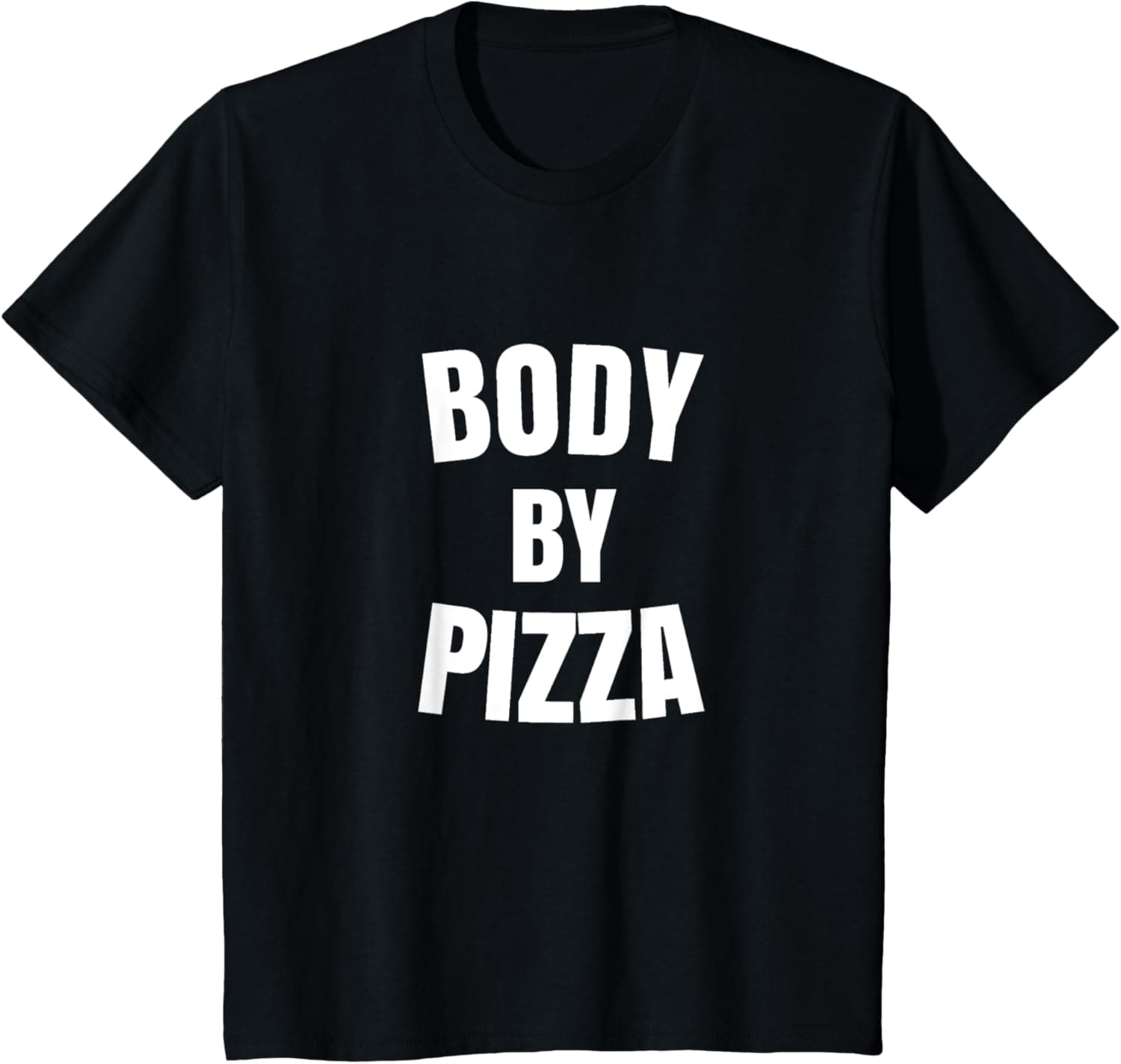 Body By Pizza T-Shirt