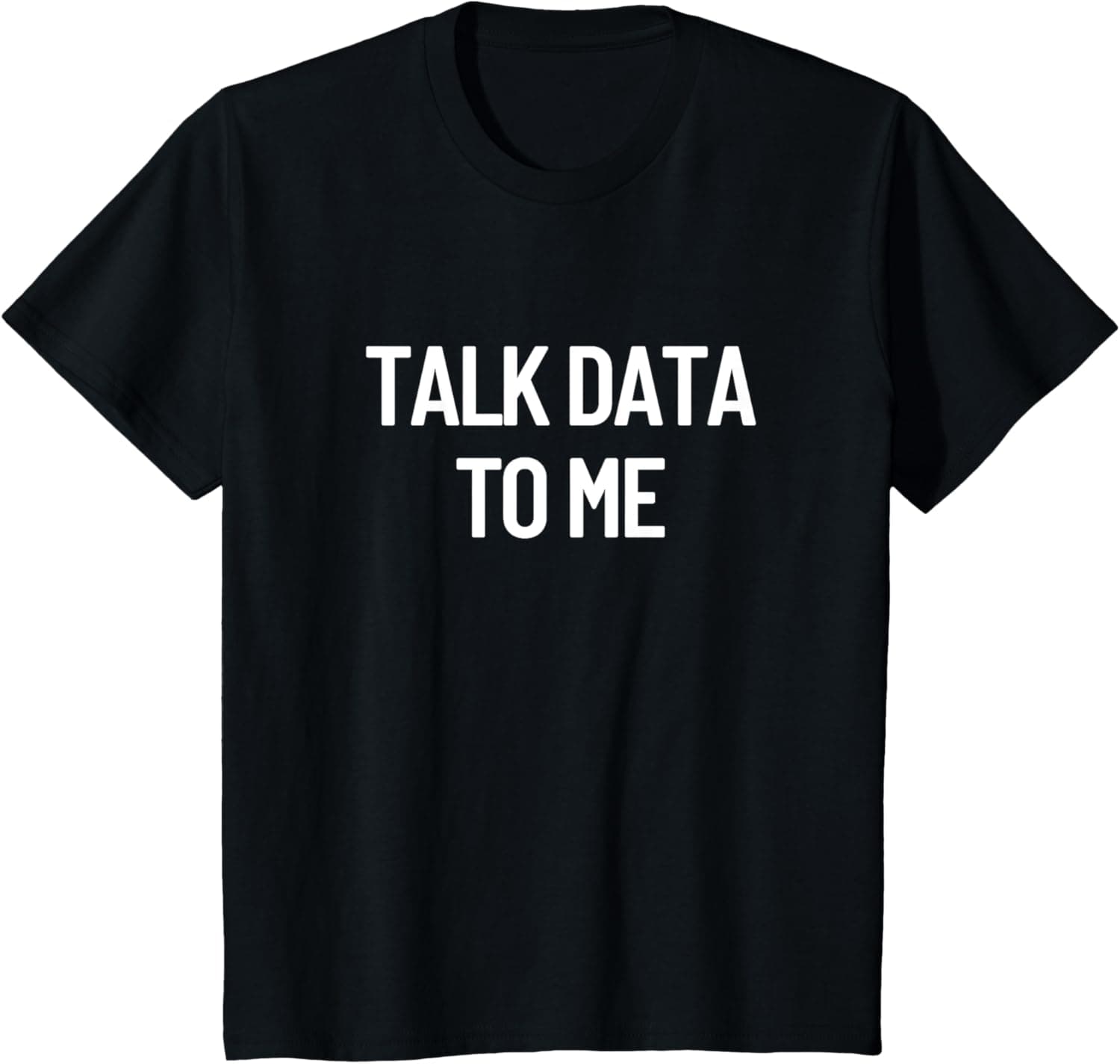 Talk data to me T-Shirt
