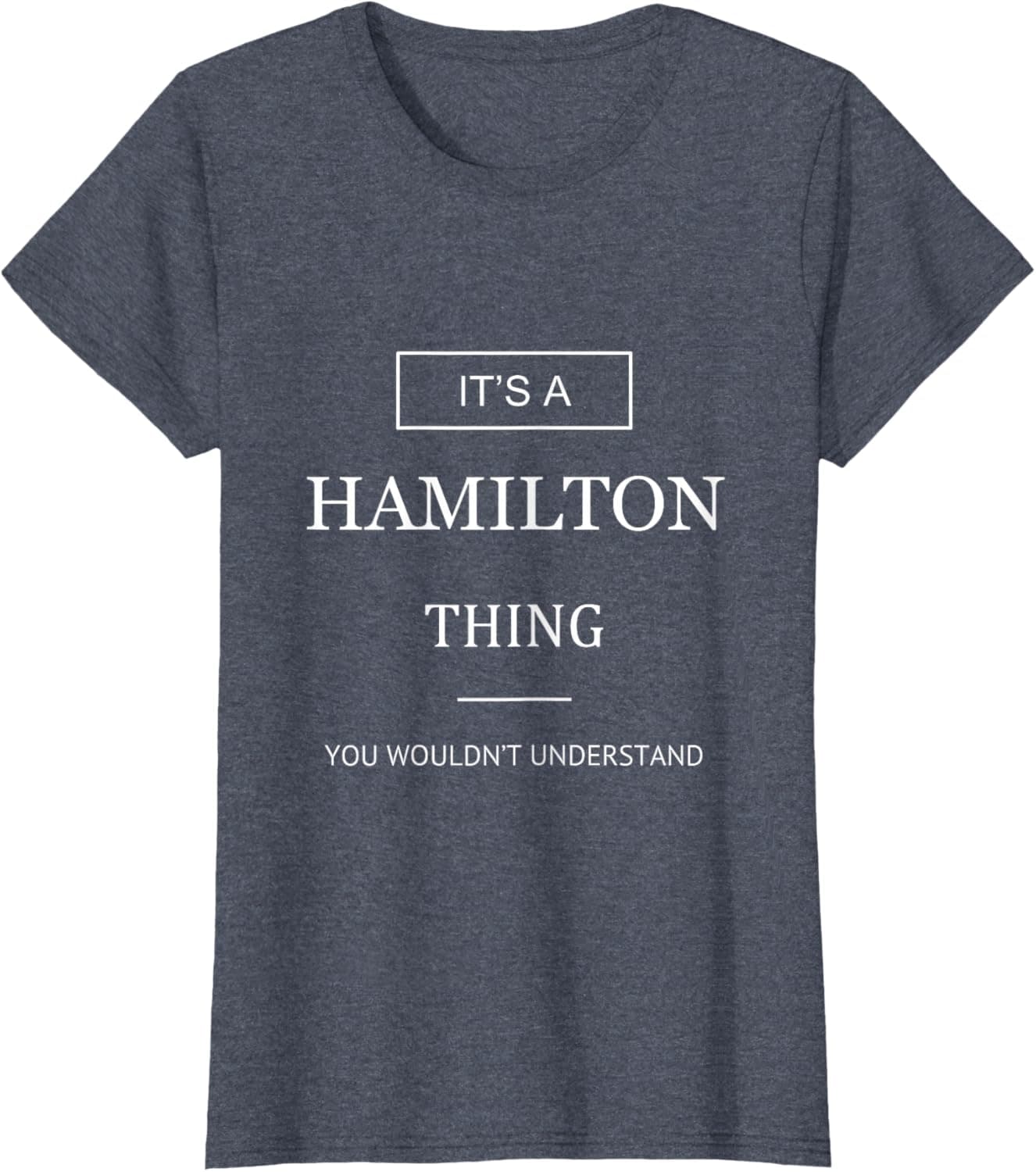 It's A Hamilton Thing You Wouldn't Understand T-Shirt