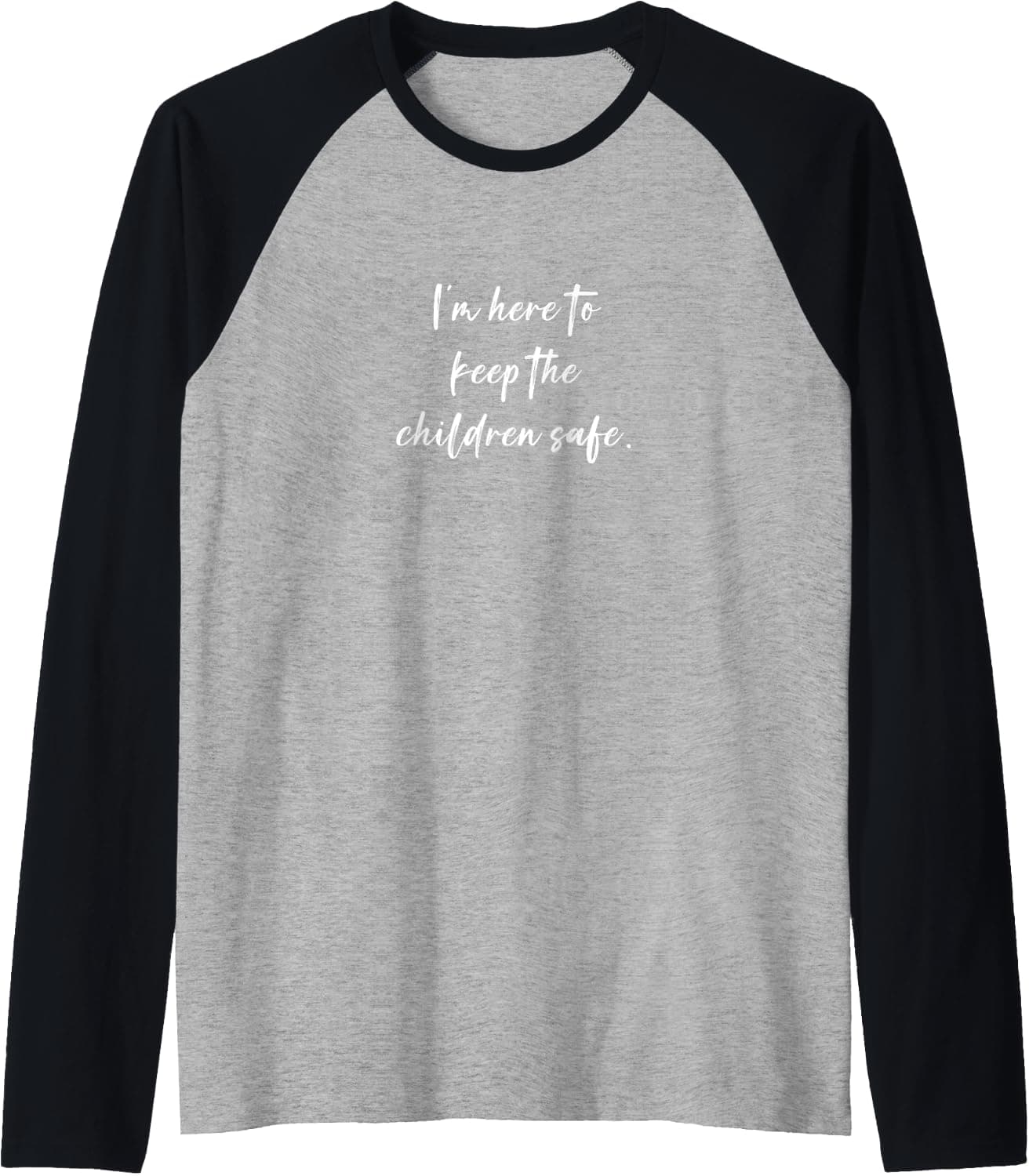I'm here to keep the children safe. Raglan Baseball Tee
