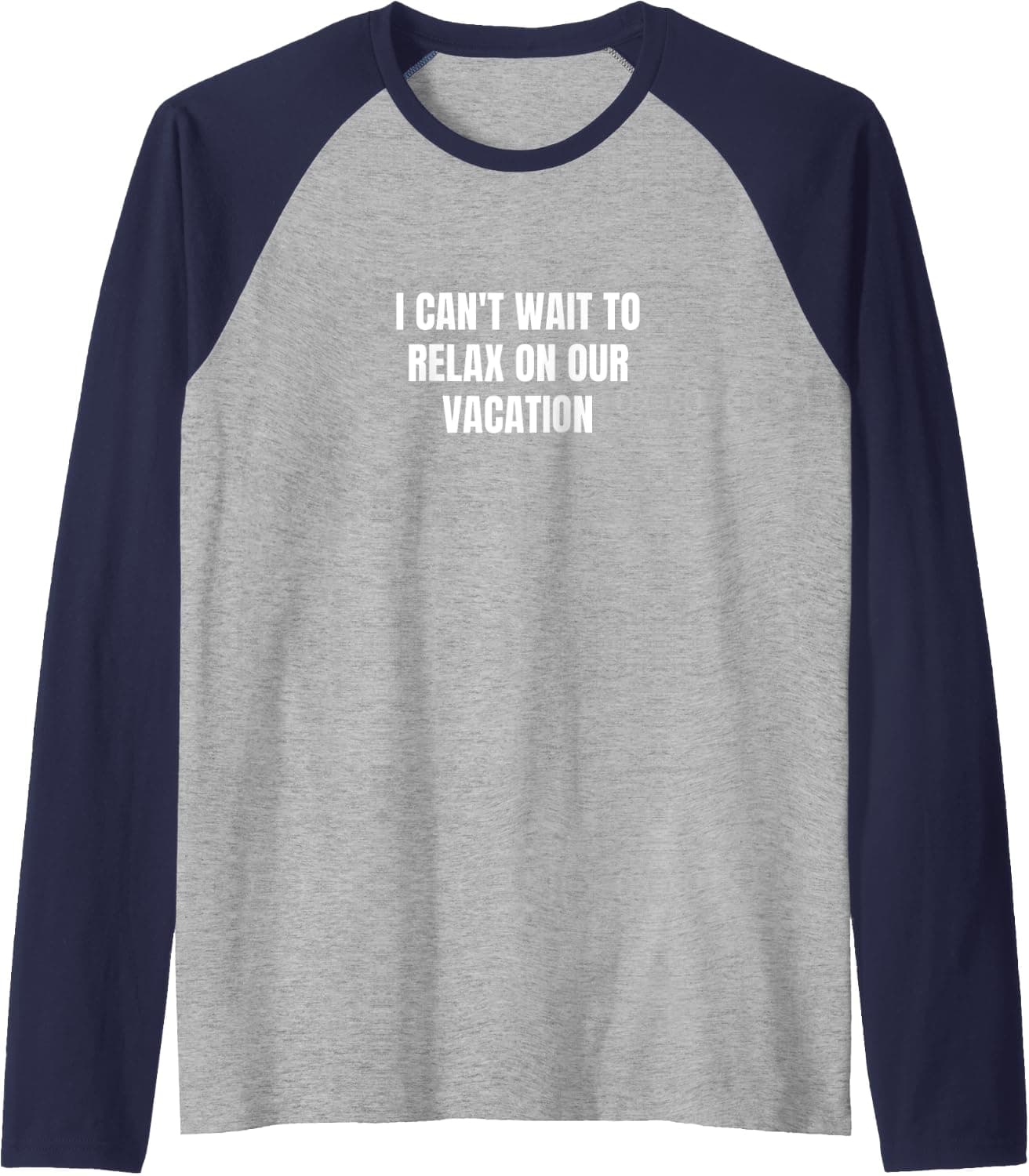 I can't wait to relax on our vacation Raglan Baseball Tee