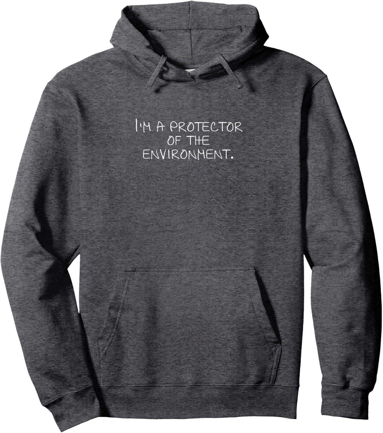 I'm a protector of the environment. Pullover Hoodie