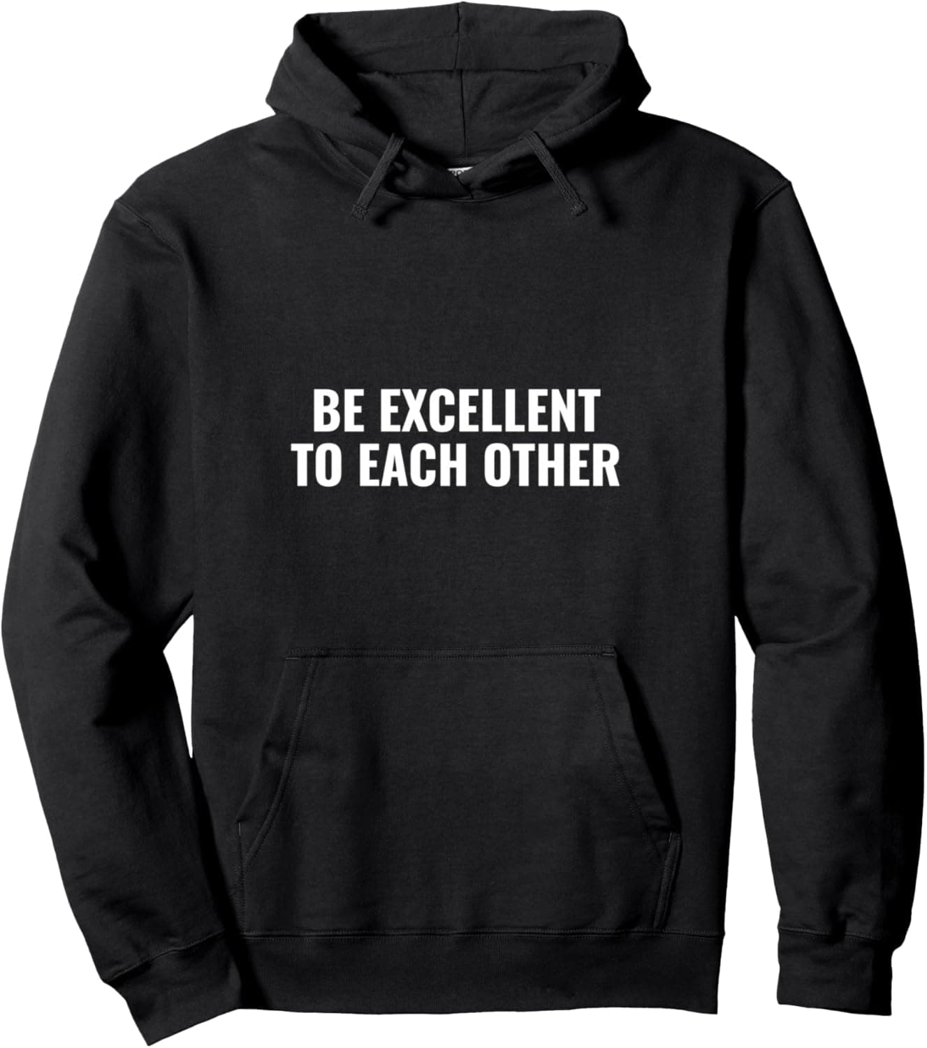 Be excellent to each other Pullover Hoodie