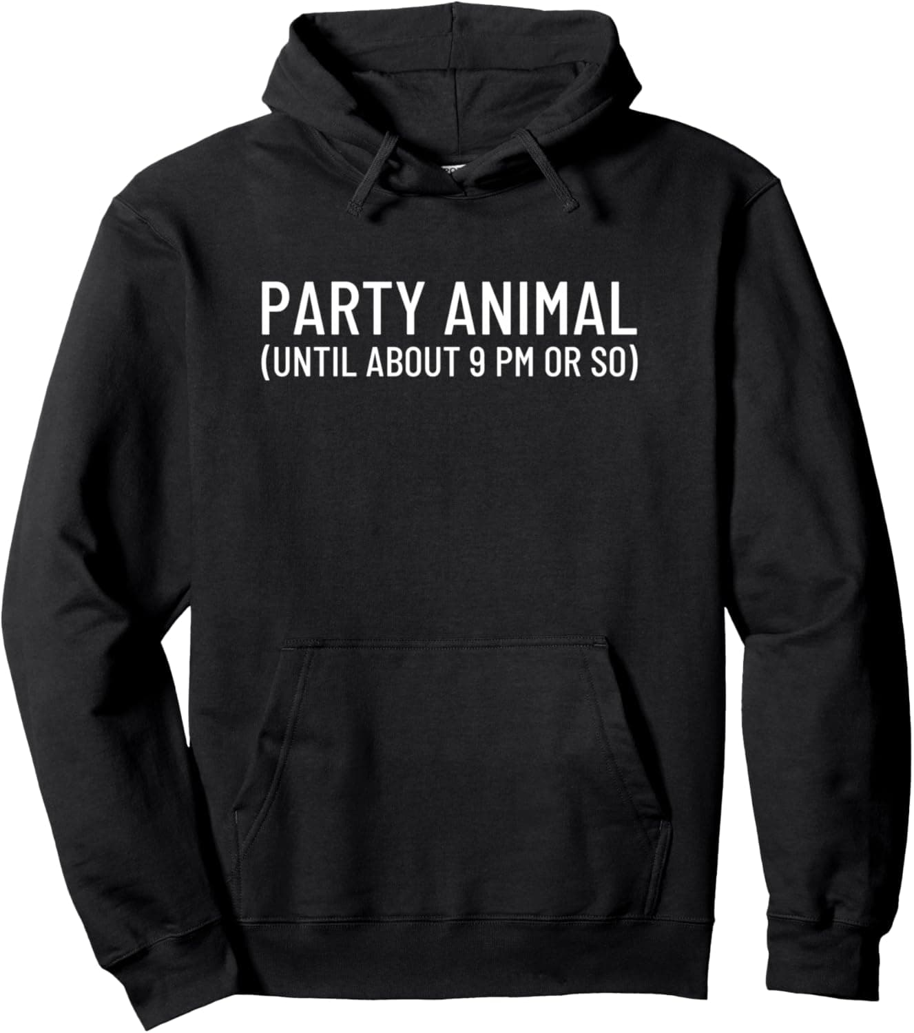 Party Animal (until about 9 PM or so) Pullover Hoodie