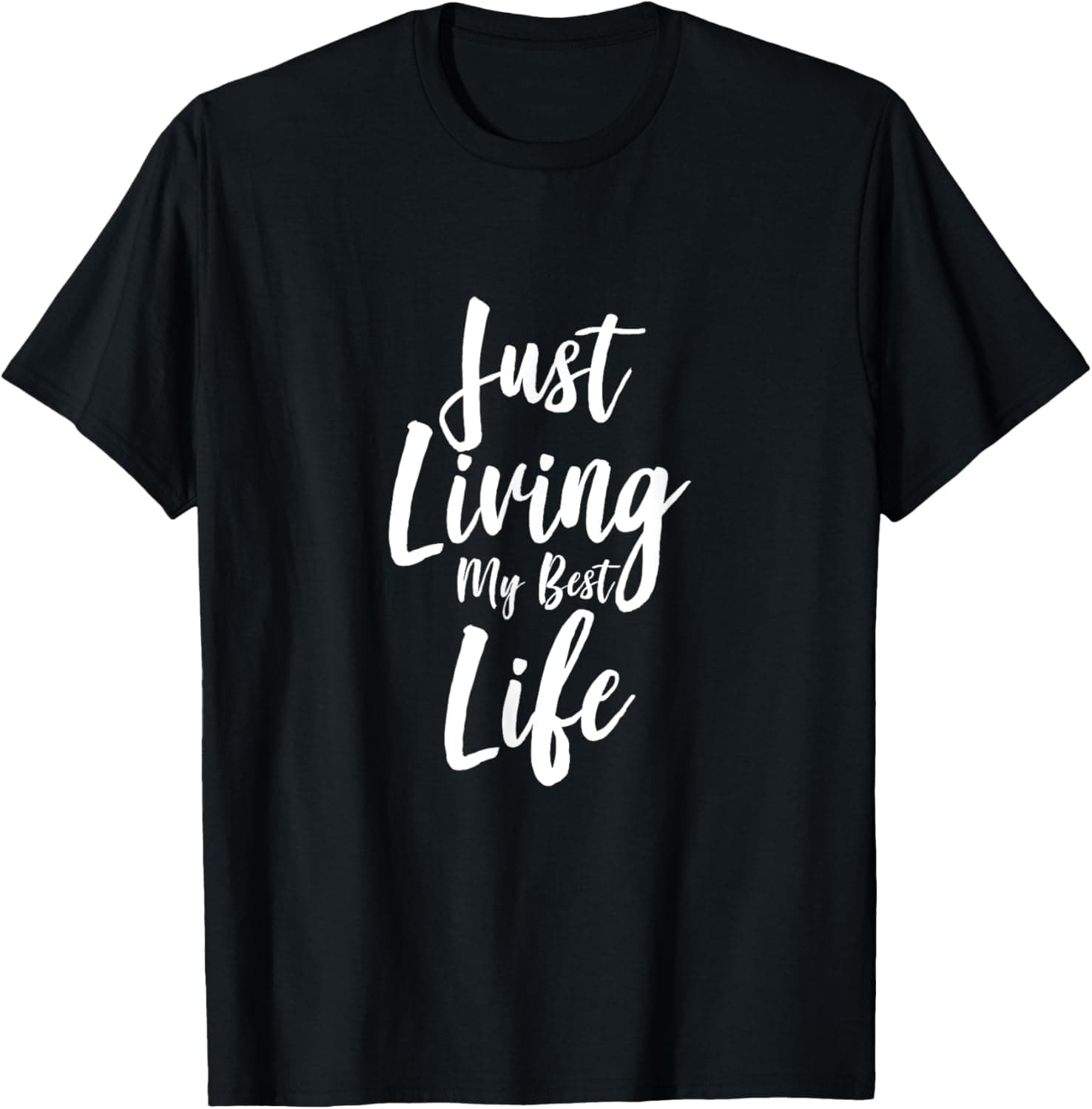 Just living my best life T-Shirt