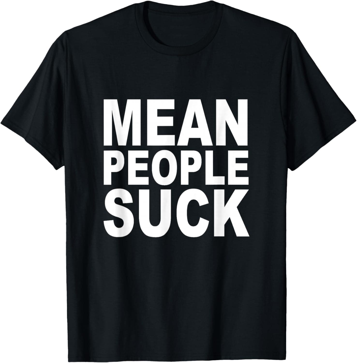 Mean people suck T-Shirt