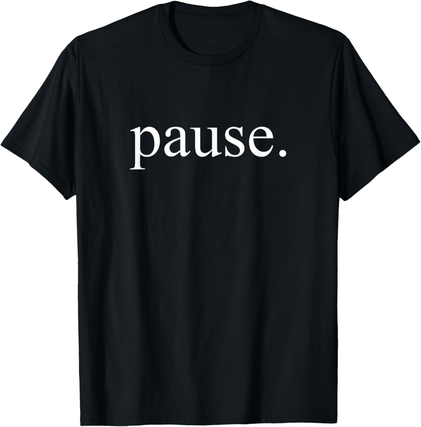 Pause. T-Shirt