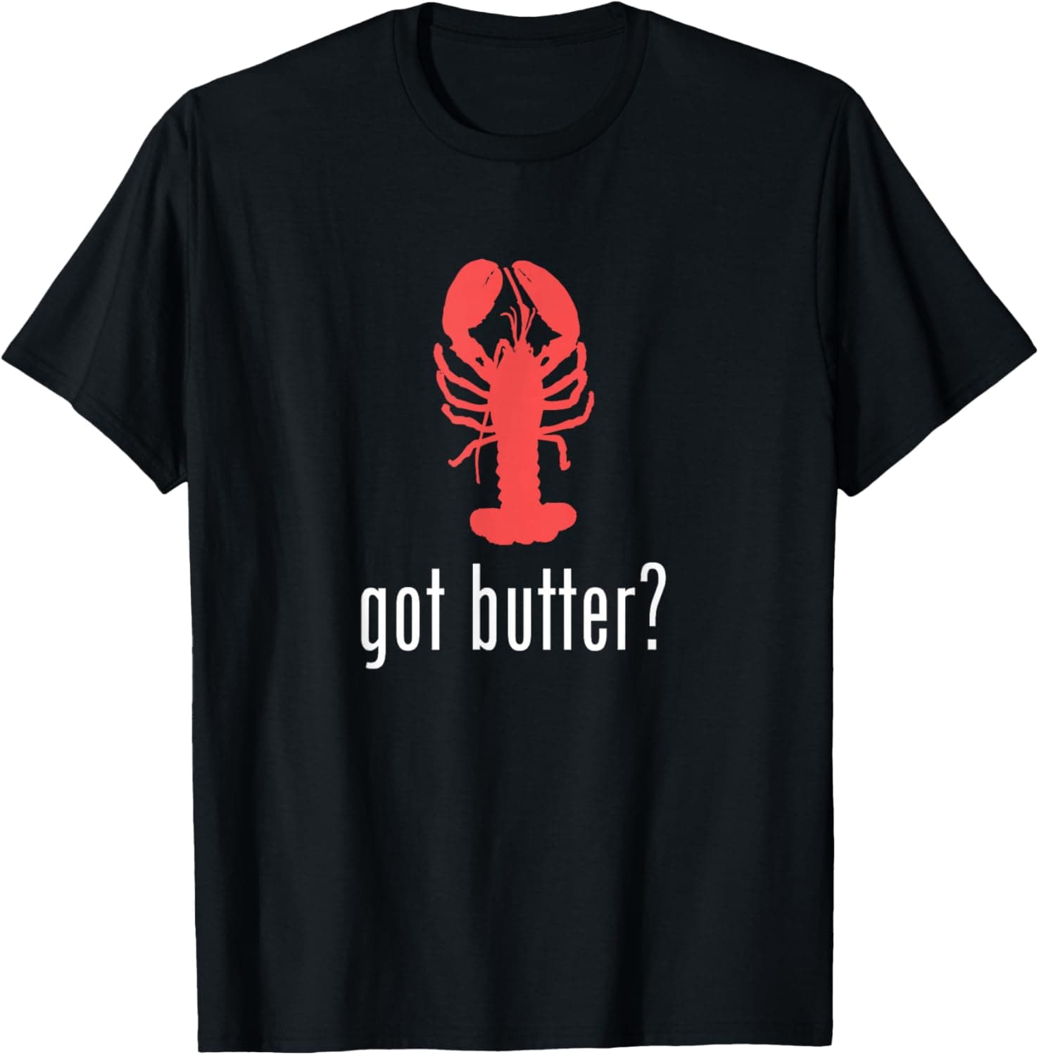 Got Butter Lobster T-Shirt