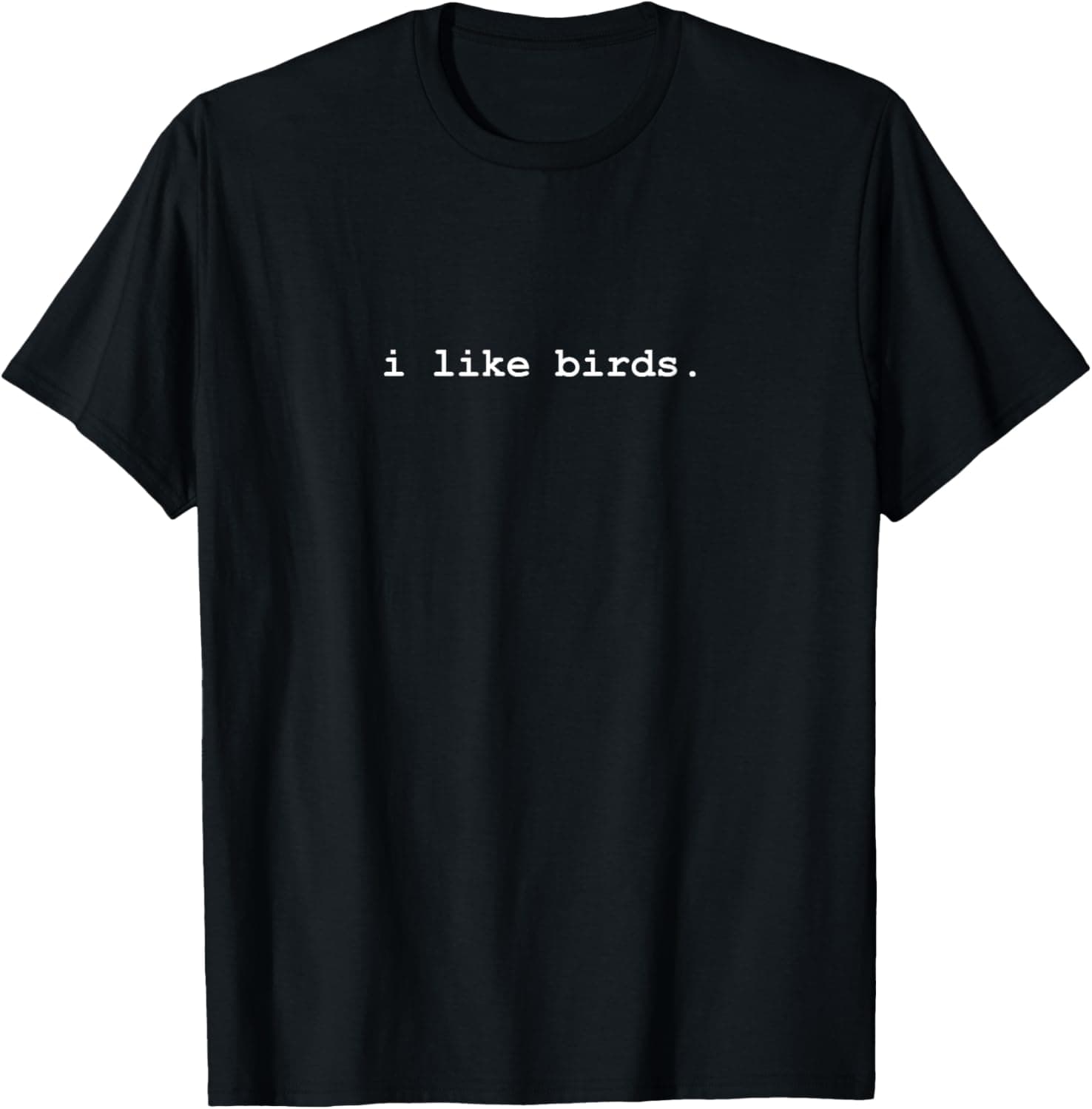 I like birds. T-Shirt