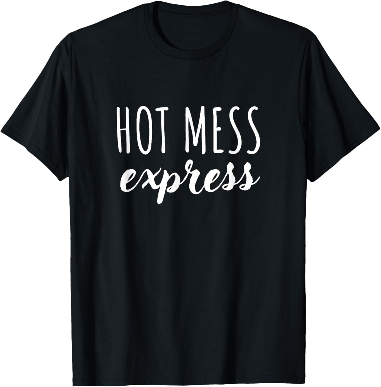 Hot mess express T-Shirt