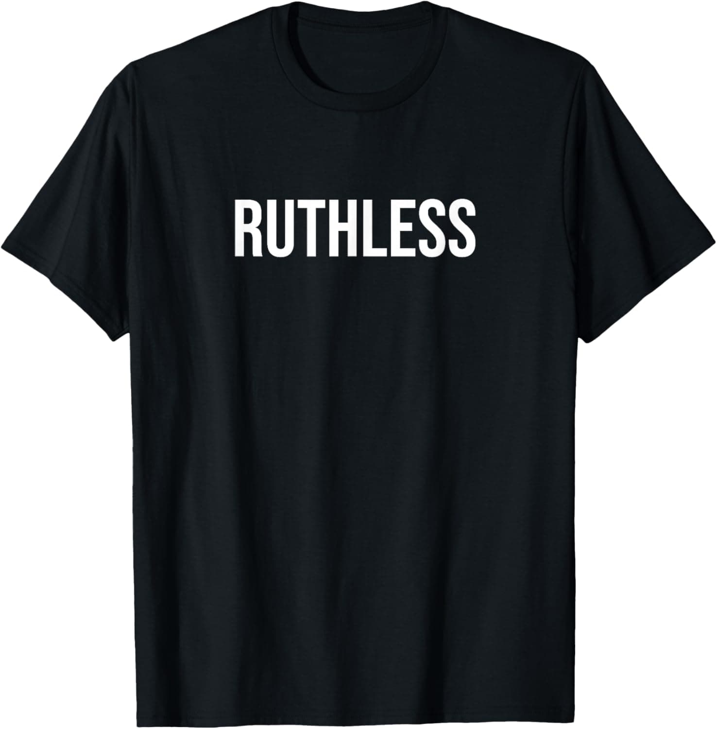 Ruthless T-Shirt