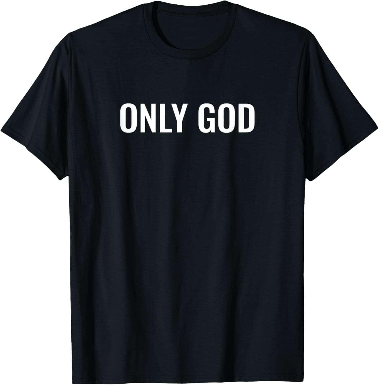 Only God T-Shirt