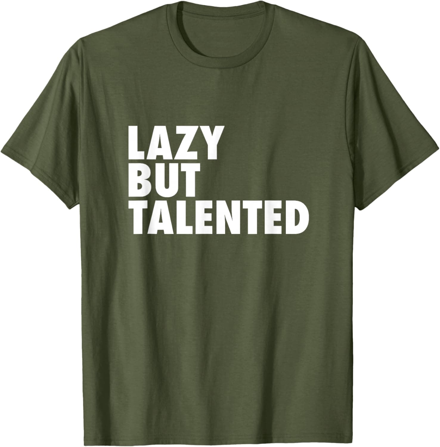 Lazy but talented T-Shirt