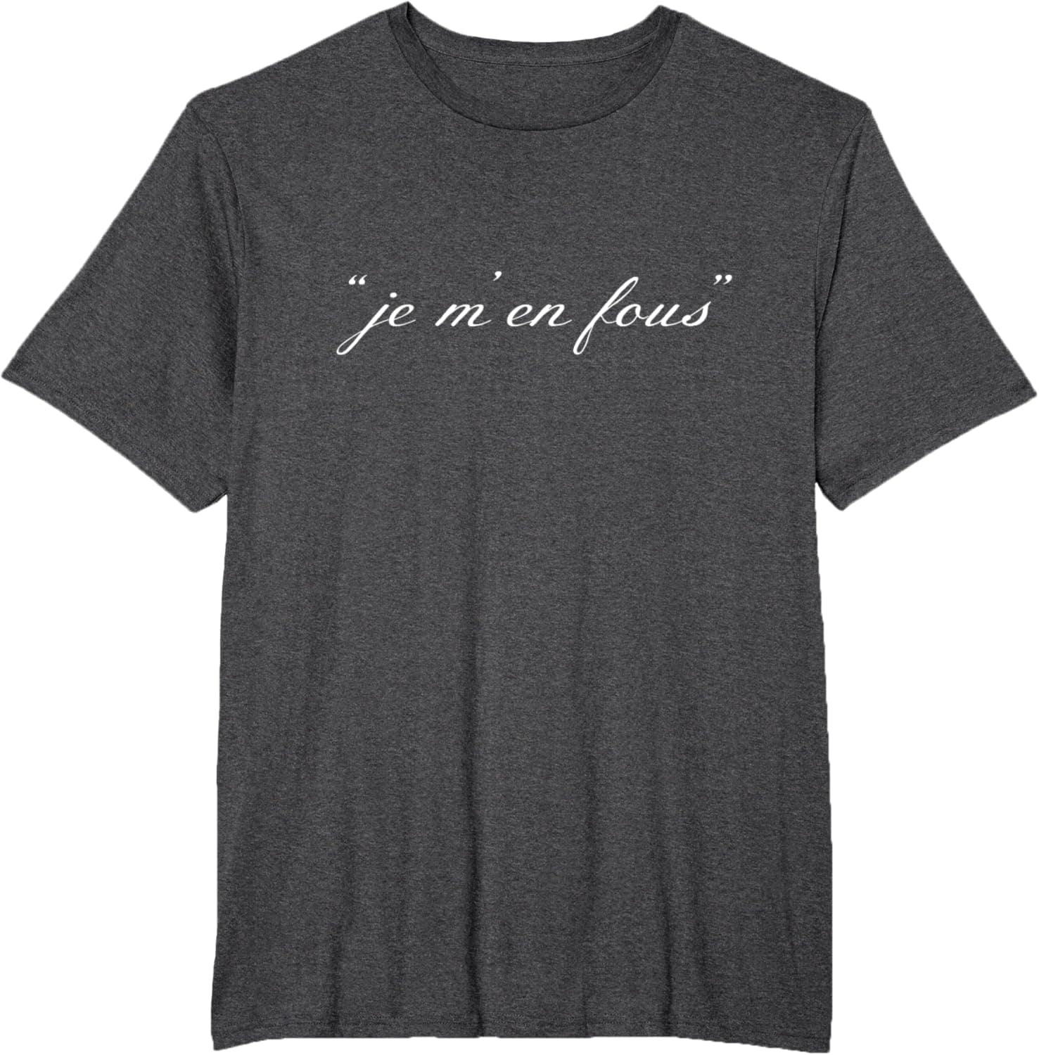 "je m'en fous" T-Shirt